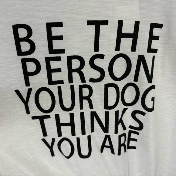 Buckle Be The Person Your Dog Thinks You Are Graphic Tee NWT Size Small - Picture 8 of 12